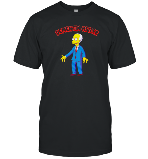 Simpsons dementia hitler T-Shirt