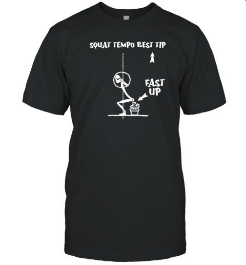 Squat Tempo best tip T-Shirt