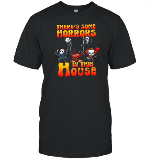 There'S Some Horror In This House T-Shirt