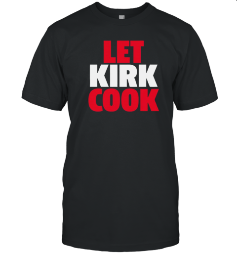 Atlanta Falcons Football Kirk Cousins Let Kirk Cook T-Shirt