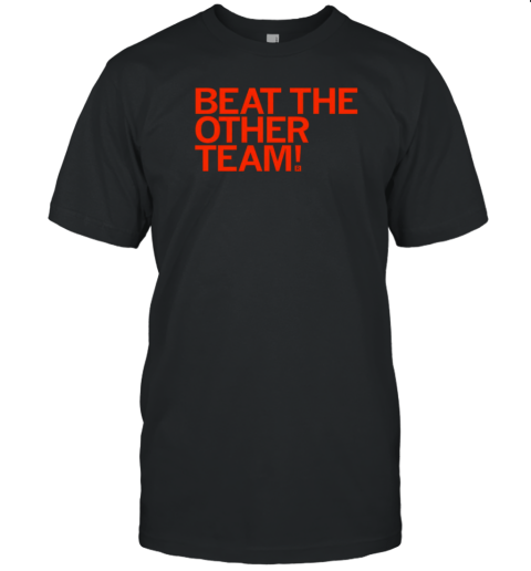 Beat The Other Team Houston Astros T-Shirt