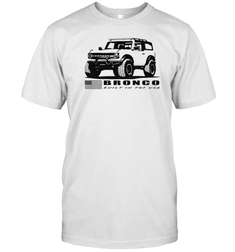 Bronco Built In The USA T-Shirt