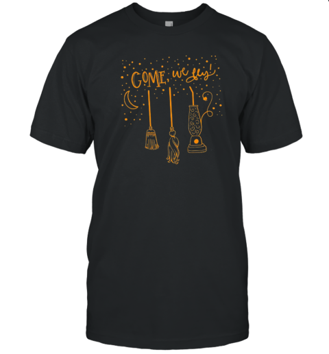 Come We Fly Halloween Teacher T-Shirt