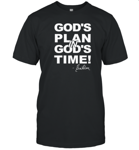 Eva Wilson god's plan in god's time T-Shirt