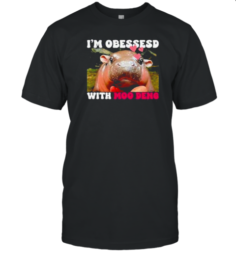 I'm Obessesd With Moo Deng T- Classic Men's T-shirt