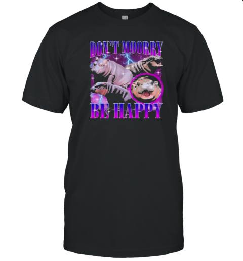 Moo Deng Don't Moory Be Happy T- Classic Men's T-shirt