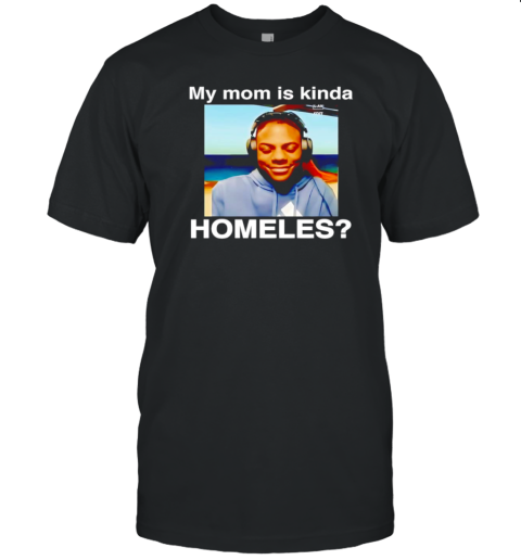 My Mom Is Kinda Homeless Speedy Boykins T- Classic Men's T-shirt