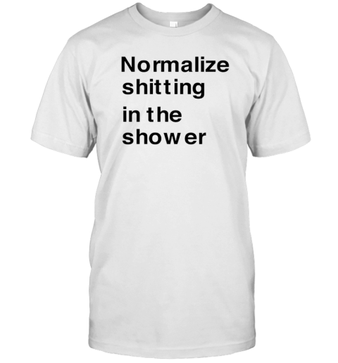 Normalize Shitting In The Shower T- Classic Men's T-shirt