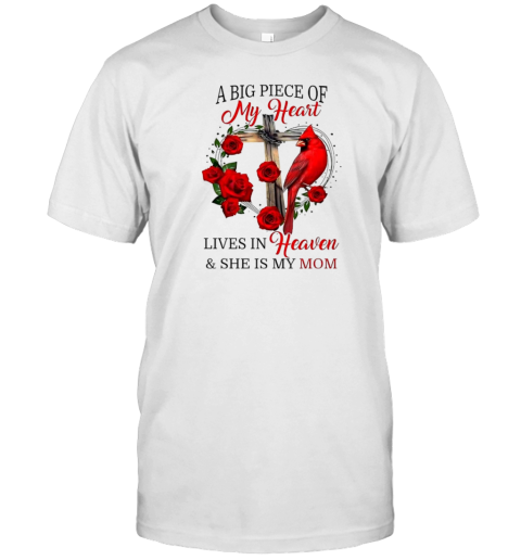 Official A Big Piece Of My Heart Lives In Heaven And She Is My Mom T- Classic Men's T-shirt