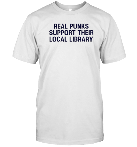 Real Punks Support Their Local Library T- Classic Men's T-shirt