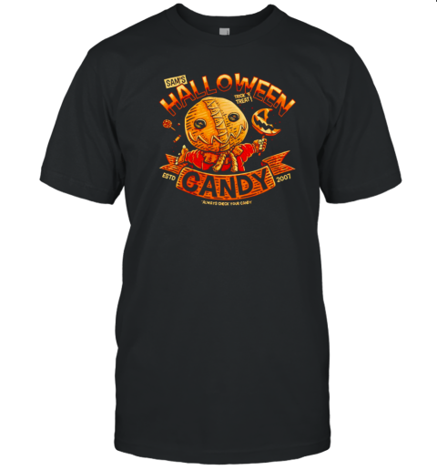 Sam Trick ‘r Treat Sam's Halloween Candy always check your candy estd 2007 T-Shirt