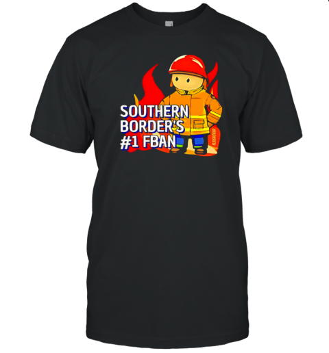 Southern Border 1 FBAN T-Shirt