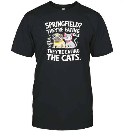 Springfield Theyre Eating Dogs Cats Graphic T-Shirt