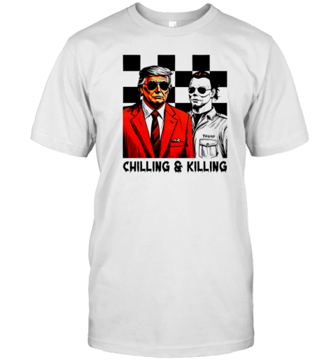 Trump Michael Myers Chilling And Killing Halloween T-Shirt