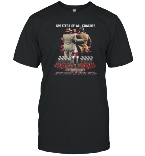 Alabama Crimson Tide Greatest Of All Coaches T-Shirt