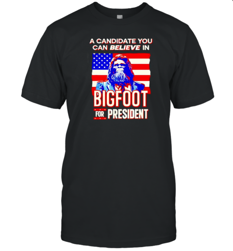 Bigfoot For President Believe Sasquatch Candidate US Flag T-Shirt