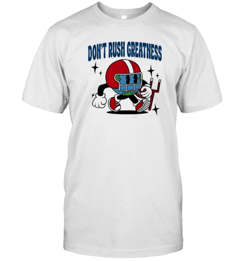 Don'T Rush Greatness Football Player T- Classic Men's T-shirt