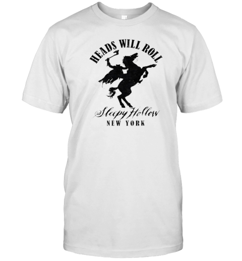 Heads Will Roll Sleepy Hollow New York T-Shirt