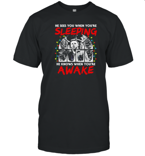 Michael Myers Sees You When You'Re Sleeping Halloween T-Shirt