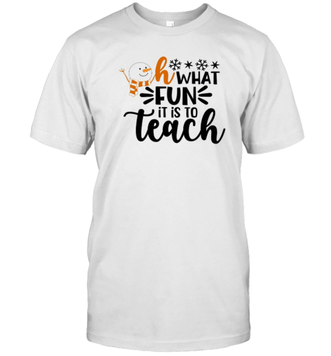 Oh What Fun It Is To Teach Teacher T-Shirt