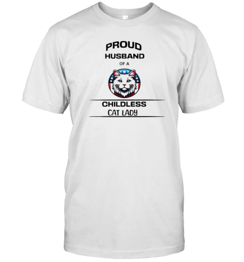 Proud Husband Of A Childless Cat Lady T-Shirt