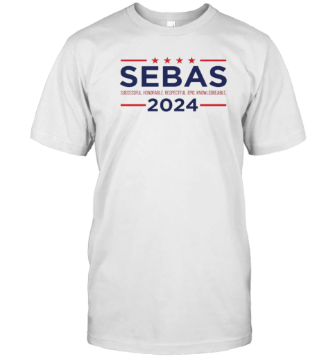 Sebas Successful Honorable Respectful Epic Knowledgeable 2024 T-Shirt