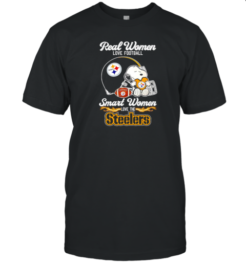 Snoopy Real Women Love Football Smart Women Love The Steelers T-Shirt