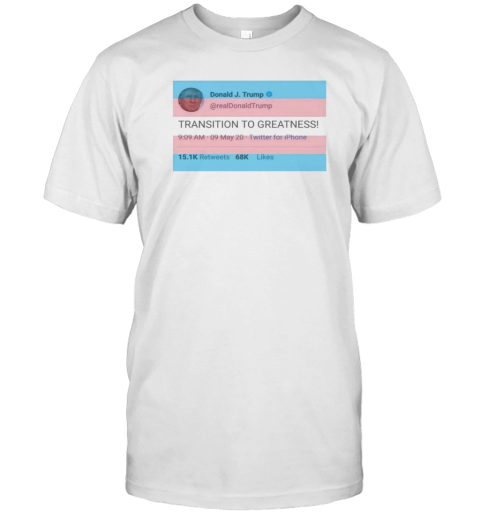 Trump Transition To Greatness T-Shirt