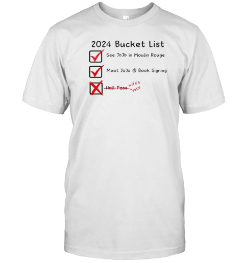 Vote 2024 Bucket List See Jojo In Moulin Rouge T-Shirt