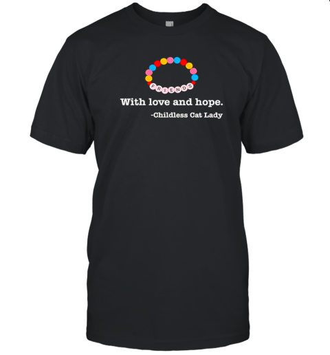 With Love And Hope Childless Cat Lady Kamala Harris T-Shirt