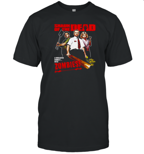 A Romantic Comedy With Zombies Shaun Of The Dead Halloween T-Shirt