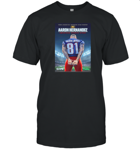 Aaron Hernandez New England Patriots American Sports Story T-Shirt