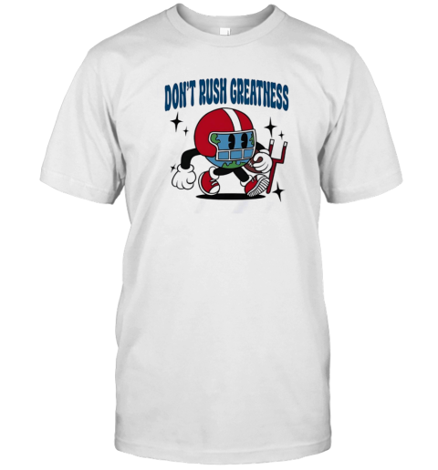 Earth Don'T Rush Greatness Football Player T-Shirt