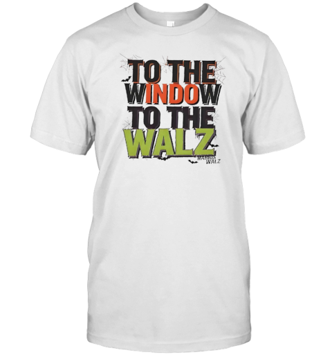 To The Window To The Walz T-Shirt