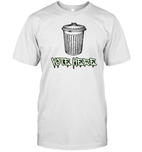 Vote Here Trash Can T-Shirt