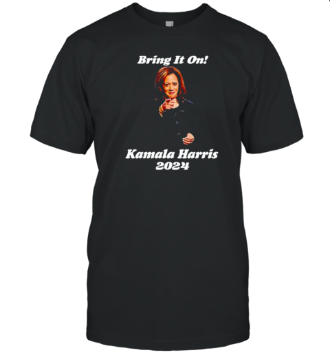 Bring It On Kamala Harris 2024 T-Shirt