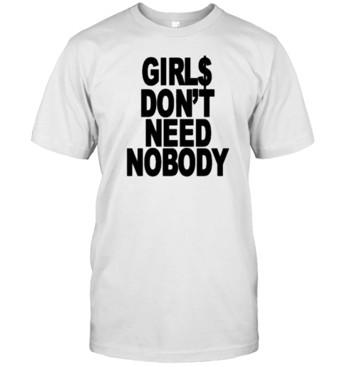 Domdolla Girls Don'T Need Nobody T- Classic Men's T-shirt