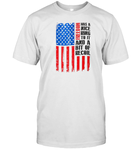 Freedom Has A Nice Ring To It And A Bit Of Recoil Flag T- Classic Men's T-shirt