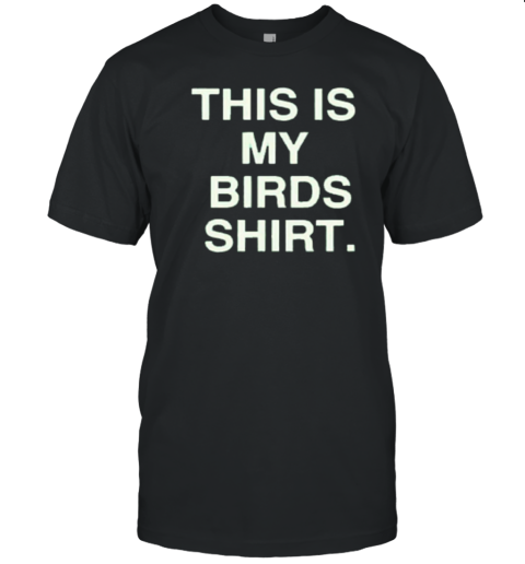 Philadelphia Eagles This Is My Birds T- Classic Men's T-shirt