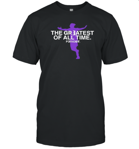 The Greatest Of All Time Periodt T- Classic Men's T-shirt