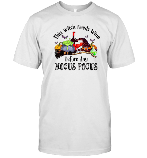 This Witch Needs Wine Before Any Hocus Pocus Halloween T- Classic Men's T-shirt