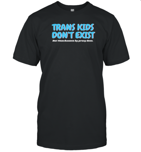 Trans Kids Don'T Exist T- Classic Men's T-shirt