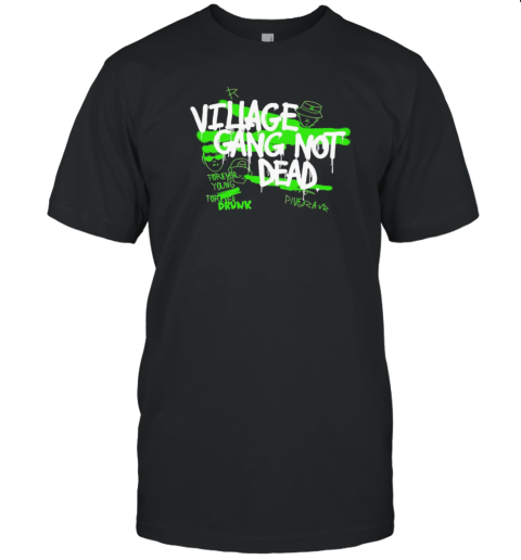 Village Gang Not Dead T- Classic Men's T-shirt