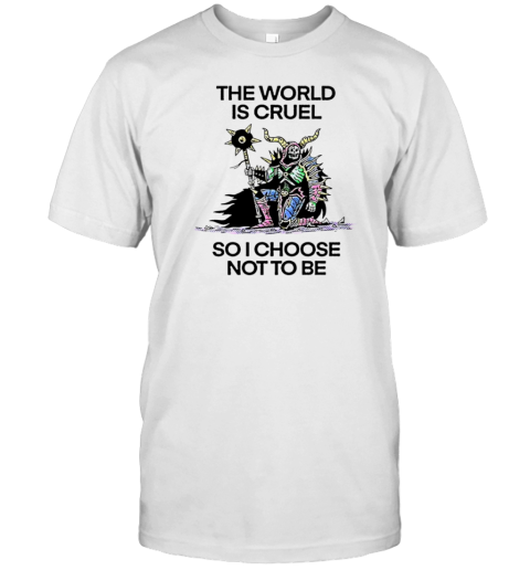 Wizard The World Is Cruel So I Choose Not To Be T- Classic Men's T-shirt