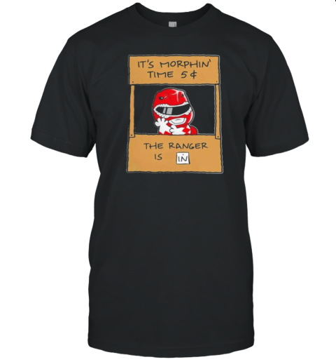 It'S Morphin' Time The Ranger Is In T- Classic Men's T-shirt