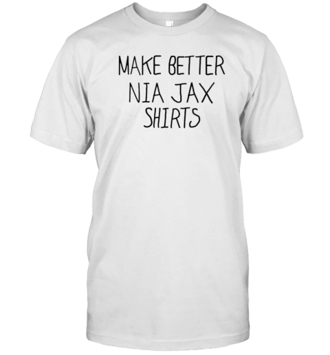 Make Better Nia Jax T-Shirt