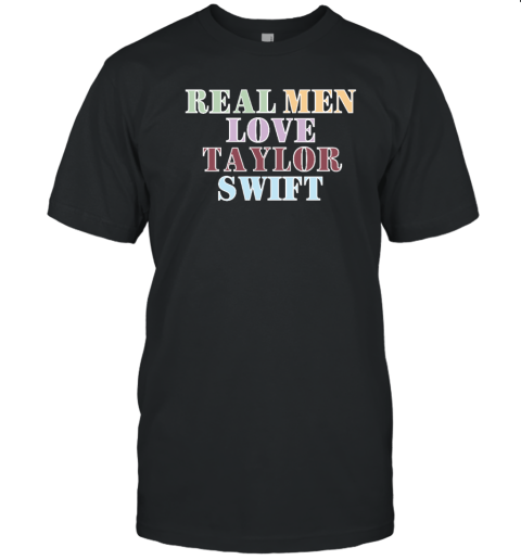 Male Swiftie T shirt Real Men Love Taylor Swift T-Shirt