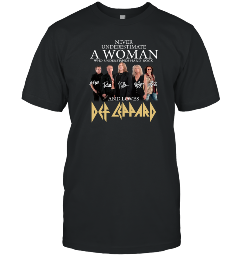 Never underestimate a woman who understands hard rock and loves Def Leppard T-Shirt