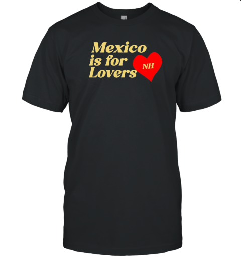 Niall Horan Mexico Is For Lovers T-Shirt