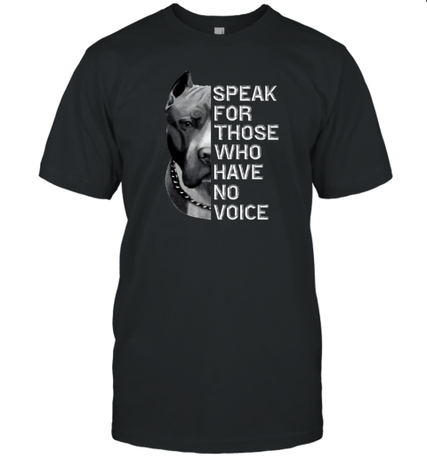 Pitbull speak for those who have no voice T-Shirt